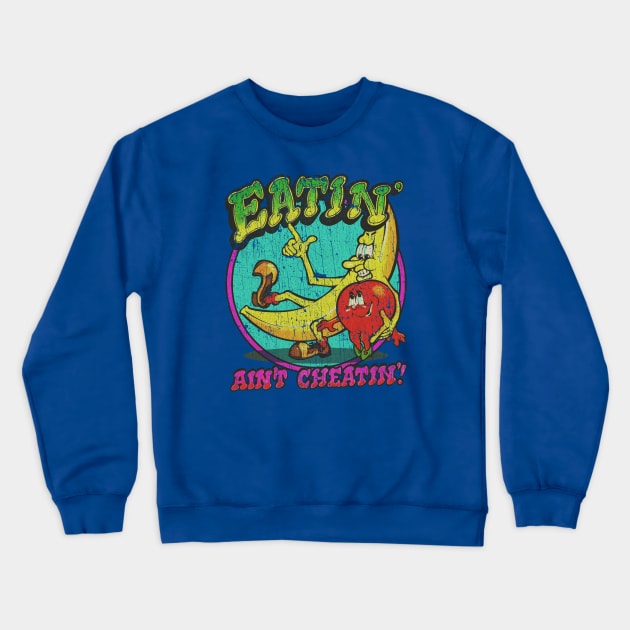 Eatin' Ain't Cheatin' 1974 Crewneck Sweatshirt by JCD666